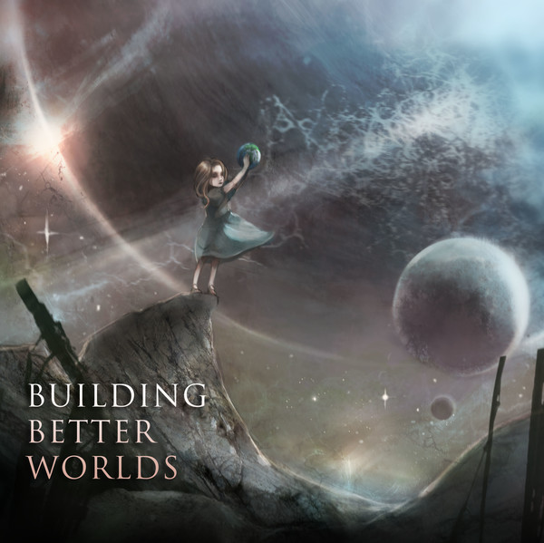 Building Better Worlds (Deluxe Version)